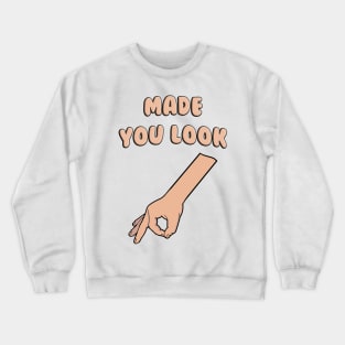 Made You Look Circle Game Crewneck Sweatshirt